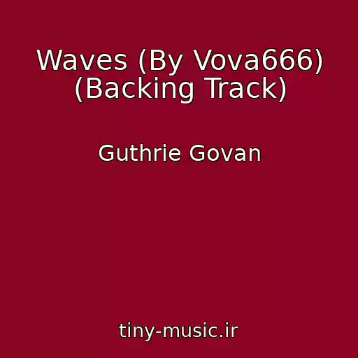 کاور آهنگ Waves (By Vova666) (Backing Track) از Guthrie Govan