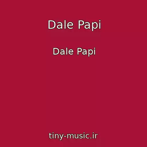 کاور آهنگ Dale Papi از Dale Papi