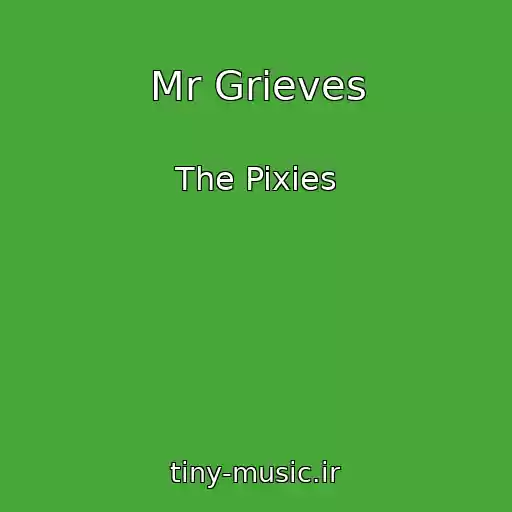 کاور آهنگ Mr Grieves از The Pixies