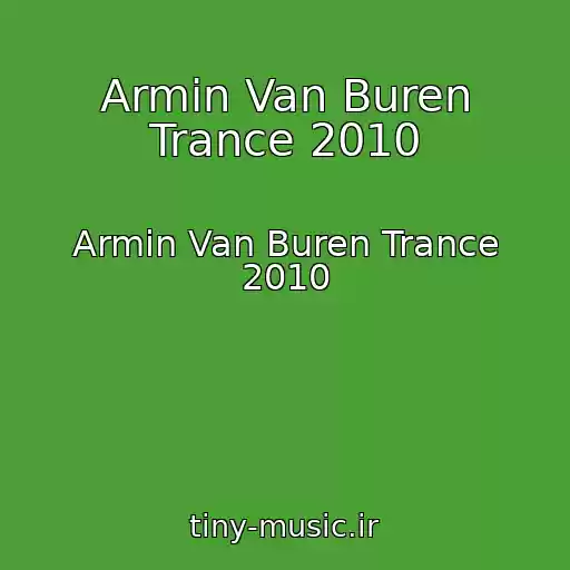 کاور آهنگ Armin Van Buren Trance 2010 از Armin Van Buren Trance 2010