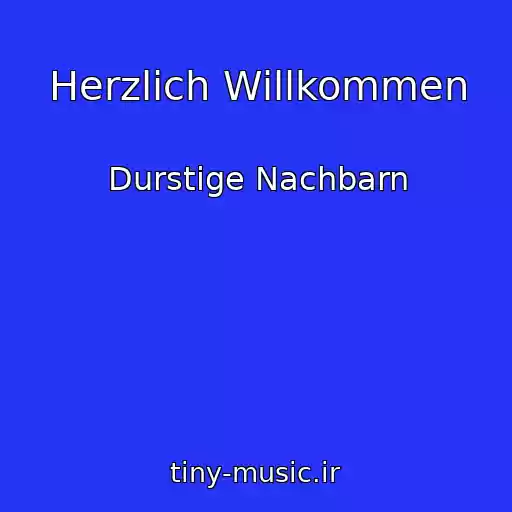 کاور آهنگ Herzlich Willkommen از Durstige Nachbarn