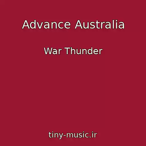 کاور آهنگ Advance Australia از War Thunder