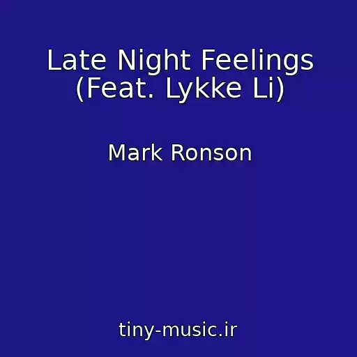 کاور آهنگ Late Night Feelings (Feat. Lykke Li) از Mark Ronson
