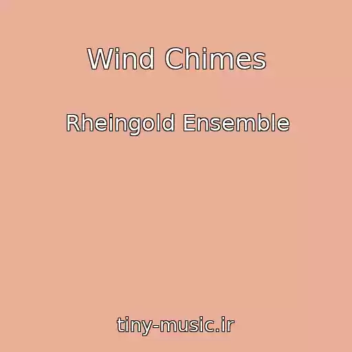 کاور آهنگ Wind Chimes از Rheingold Ensemble