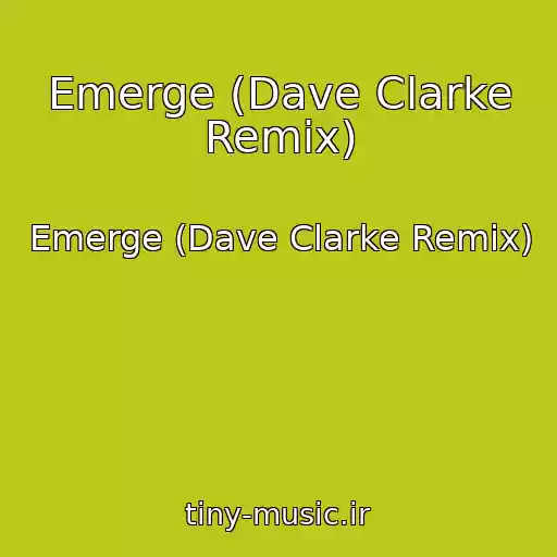 کاور آهنگ Emerge (Dave Clarke Remix) از Emerge (Dave Clarke Remix)