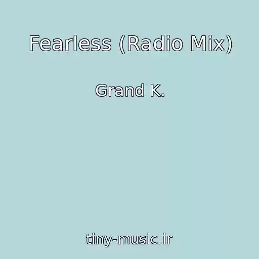 کاور آهنگ Fearless (Radio Mix) از Grand K.