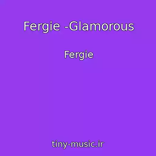 کاور آهنگ Fergie -Glamorous از Fergie