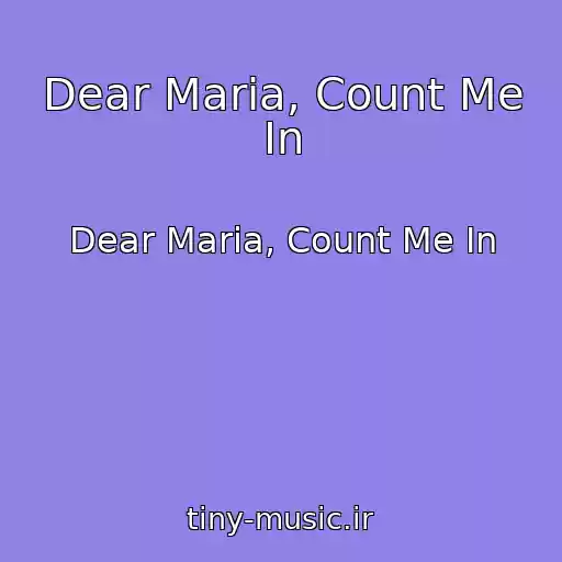 کاور آهنگ Dear Maria, Count Me In از Dear Maria, Count Me In