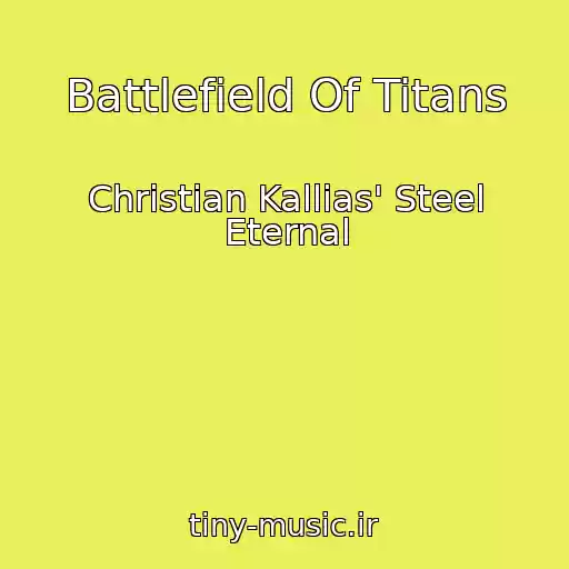 کاور آهنگ Battlefield Of Titans از Christian Kallias' Steel Eternal