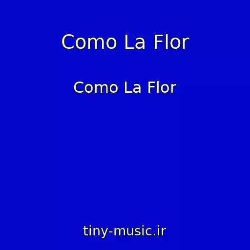 کاور آهنگ Como La Flor از Como La Flor