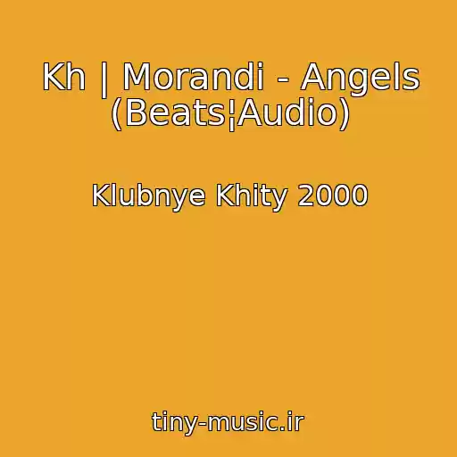 کاور آهنگ Kh | Morandi - Angels (Beats¦Audio) از Klubnye Khity 2000