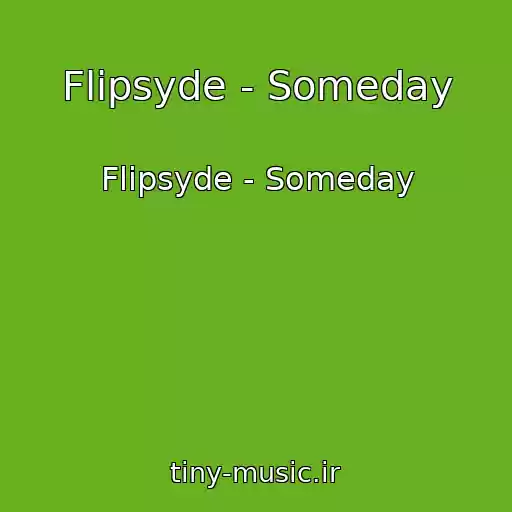 کاور آهنگ Flipsyde - Someday از Flipsyde - Someday