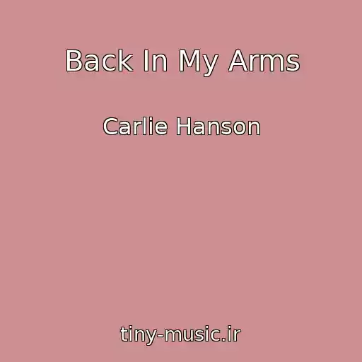 کاور آهنگ Back In My Arms از Carlie Hanson