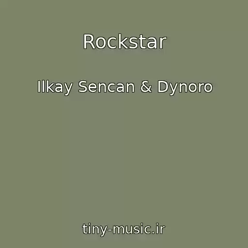 کاور آهنگ Rockstar از Ilkay Sencan & Dynoro