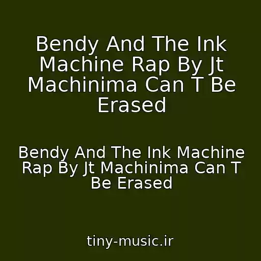 کاور آهنگ Bendy And The Ink Machine Rap By Jt Machinima Can T Be Erased از Bendy And The Ink Machine Rap By Jt Machinima Can T Be Erased