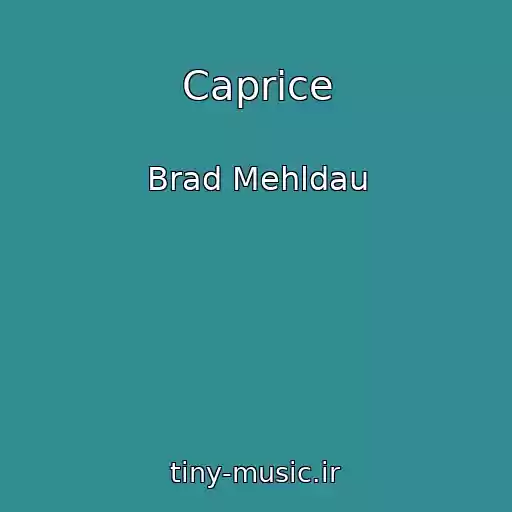 کاور آهنگ Caprice از Brad Mehldau