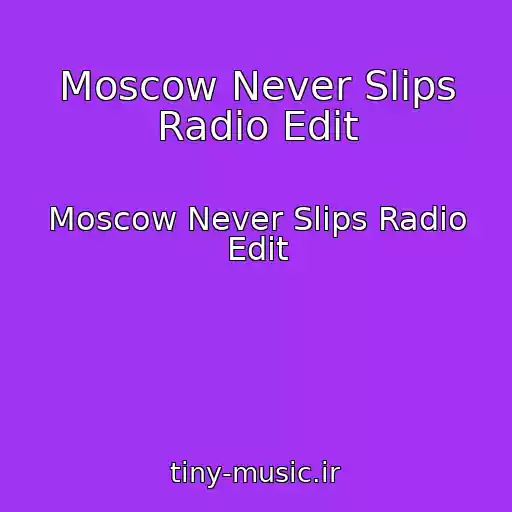 کاور آهنگ Moscow Never Slips Radio Edit از Moscow Never Slips Radio Edit