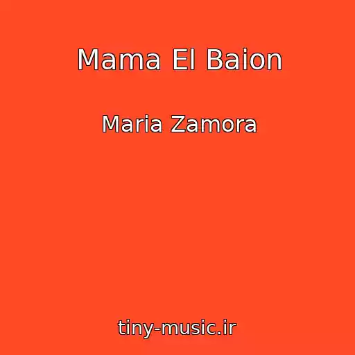 کاور آهنگ Mama El Baion از Maria Zamora