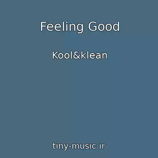 کاور آهنگ Feeling Good از Kool&klean