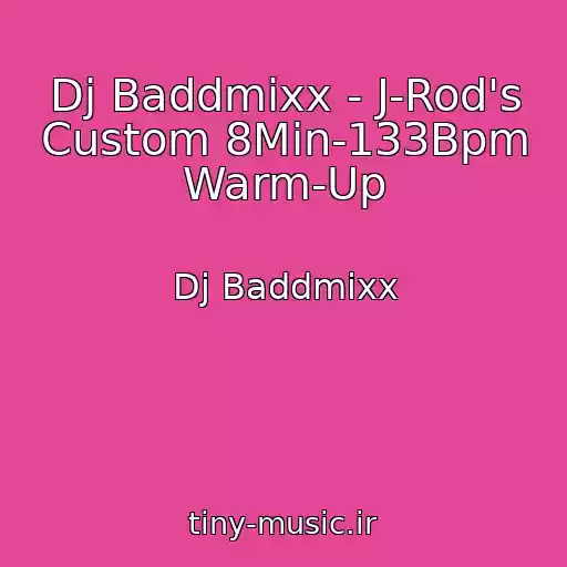 کاور آهنگ Dj Baddmixx - J-Rod's Custom 8Min-133Bpm Warm-Up از Dj Baddmixx