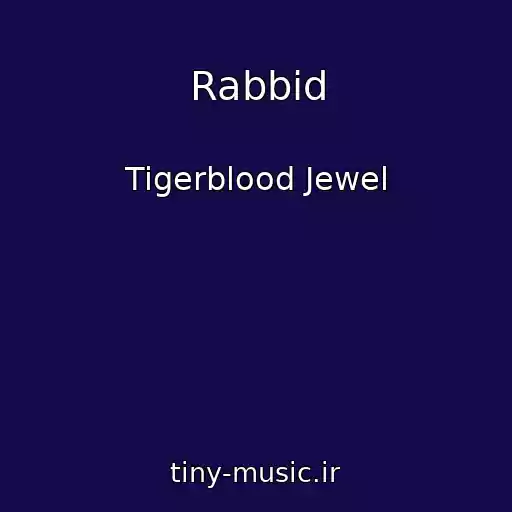 کاور آهنگ Rabbid از Tigerblood Jewel