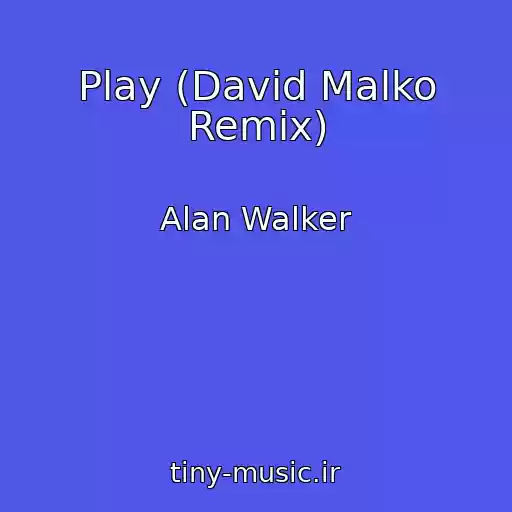 کاور آهنگ Play (David Malko Remix) از Alan Walker