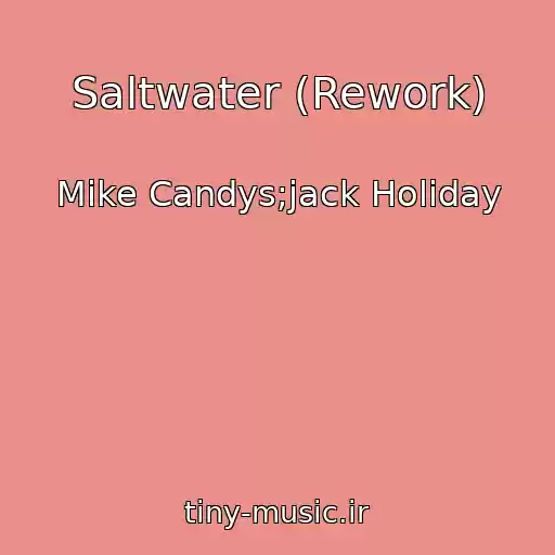 کاور آهنگ Saltwater (Rework) از Mike Candys;jack Holiday