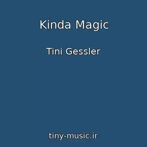 کاور آهنگ Kinda Magic از Tini Gessler