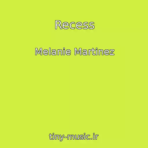 کاور آهنگ Recess از Melanie Martinez