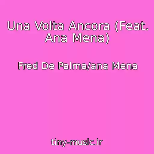 کاور آهنگ Una Volta Ancora (Feat. Ana Mena) از Fred De Palma/ana Mena