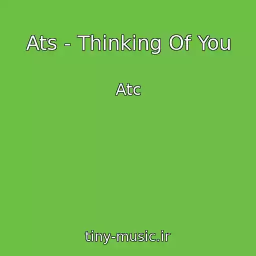 کاور آهنگ Ats - Thinking Of You از Atc