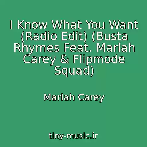 کاور آهنگ I Know What You Want (Radio Edit) (Busta Rhymes Feat. Mariah Carey & Flipmode Squad) از Mariah Carey
