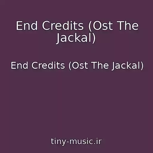کاور آهنگ End Credits (Ost The Jackal) از End Credits (Ost The Jackal)