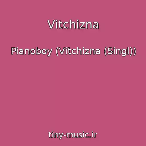 کاور آهنگ Vіtchizna از Pianoboy (Vіtchizna (Singl))