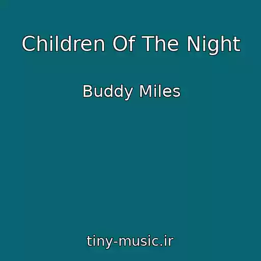 کاور آهنگ Children Of The Night از Buddy Miles