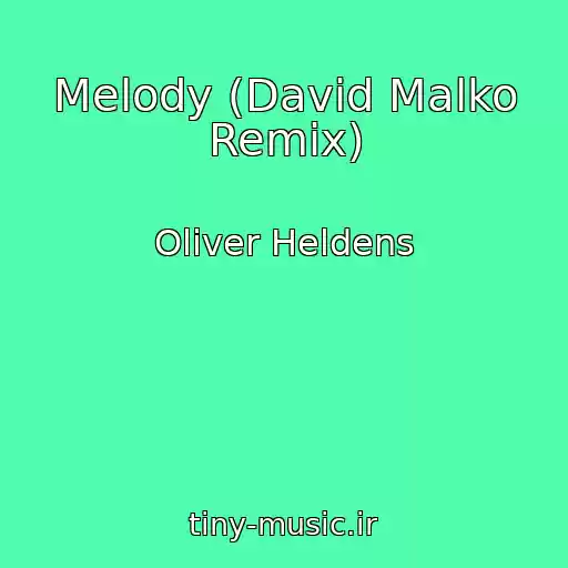 کاور آهنگ Melody (David Malko Remix) از Oliver Heldens