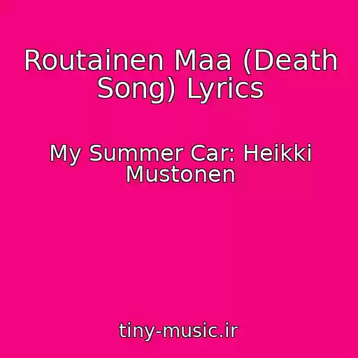 کاور آهنگ Routainen Maa (Death Song) Lyrics از My Summer Car: Heikki Mustonen