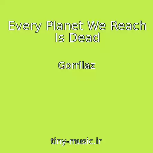 کاور آهنگ Every Planet We Reach Is Dead از Gorrilaz