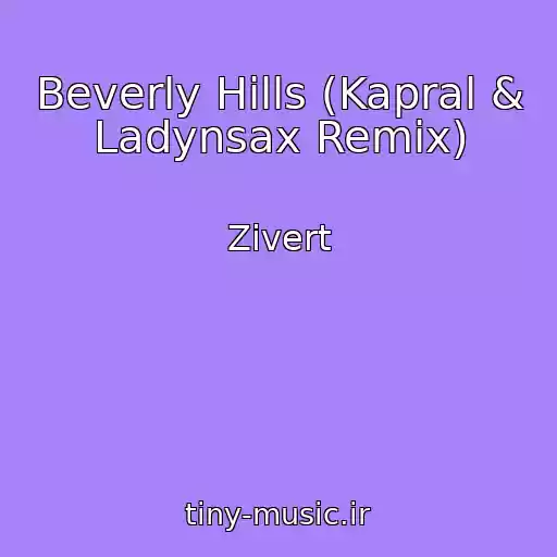 کاور آهنگ Beverly Hills (Kapral & Ladynsax Remix) از Zivert