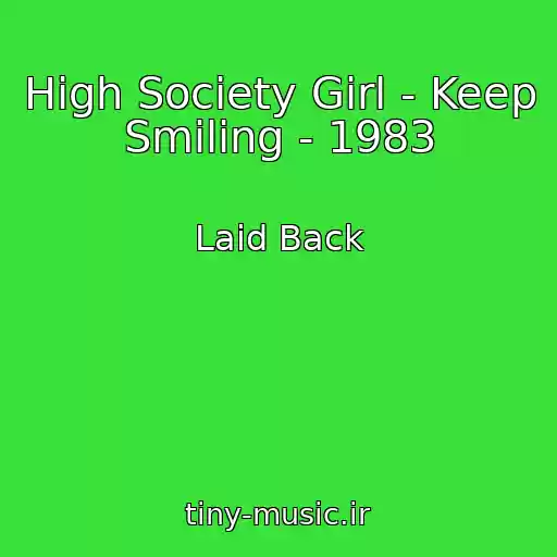 کاور آهنگ High Society Girl - Keep Smiling - 1983 از Laid Back