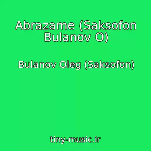 کاور آهنگ Abrazame (Saksofon Bulanov O) از Bulanov Oleg (Saksofon)