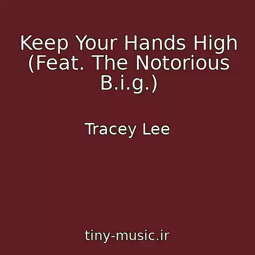 کاور آهنگ Keep Your Hands High (Feat. The Notorious B.i.g.) از Tracey Lee
