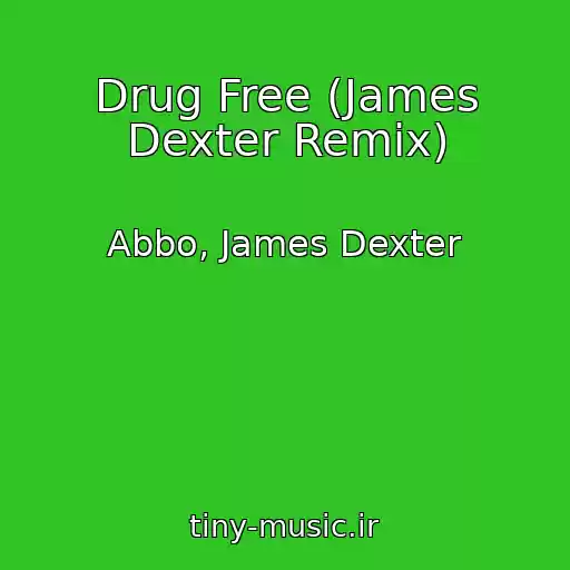کاور آهنگ Drug Free (James Dexter Remix) از Abbo, James Dexter