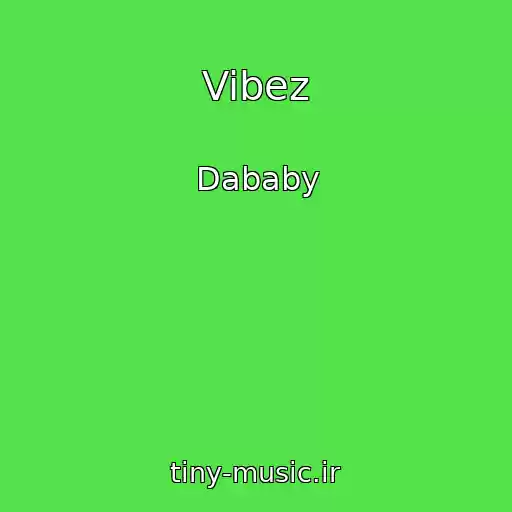 کاور آهنگ Vibez از Dababy