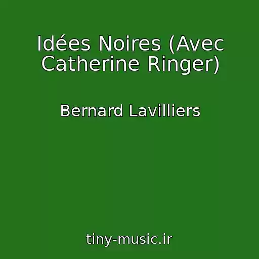 کاور آهنگ Idées Noires (Avec Catherine Ringer) از Bernard Lavilliers