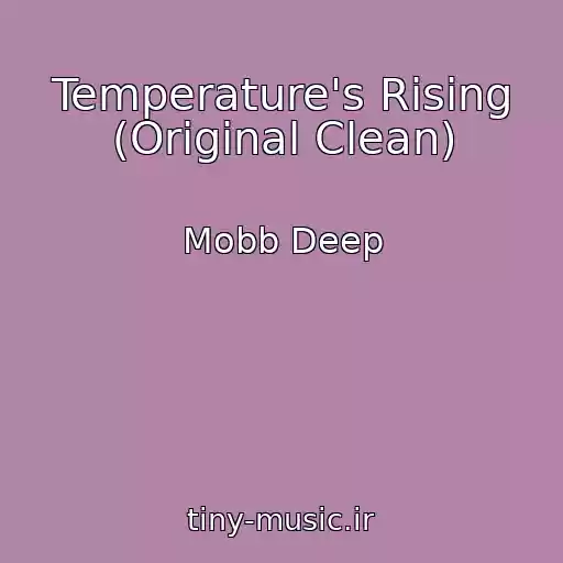 کاور آهنگ Temperature's Rising (Original Clean) از Mobb Deep