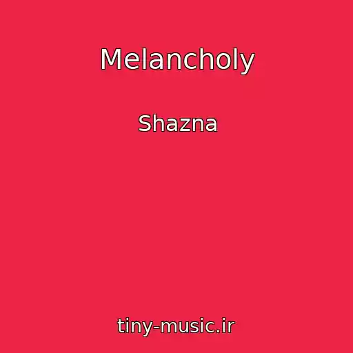 کاور آهنگ Melancholy از Shazna