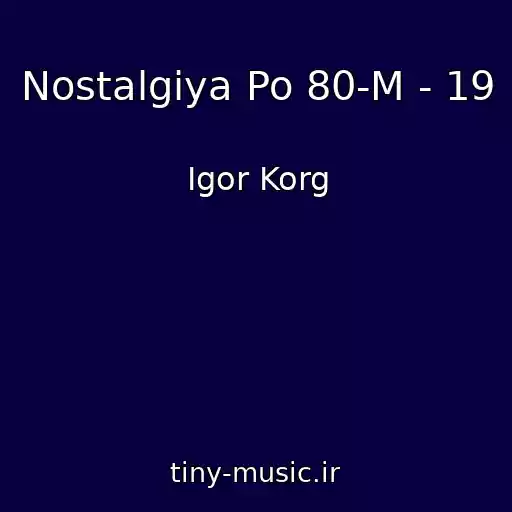 کاور آهنگ Nostalgiya Po 80-M - 19 از Igor Korg