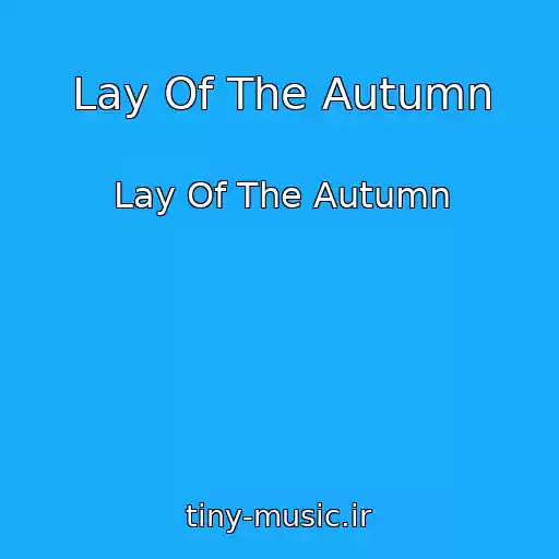 کاور آهنگ Lay Of The Autumn از Lay Of The Autumn