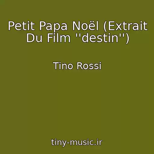 کاور آهنگ Petit Papa Noël (Extrait Du Film ''destin'') از Tino Rossi